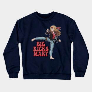 Big Kicks Mary Crewneck Sweatshirt